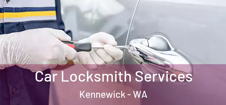 Car Locksmith Services Kennewick - WA