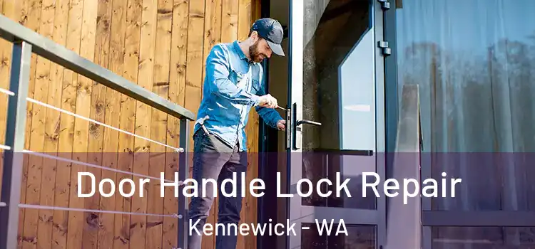  Door Handle Lock Repair Kennewick - WA