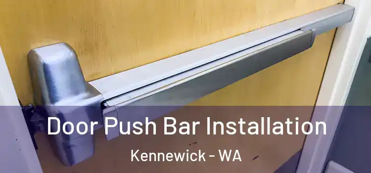 Door Push Bar Installation Kennewick - WA