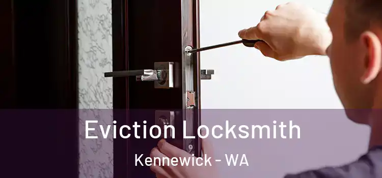 Eviction Locksmith Kennewick - WA