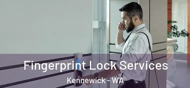  Fingerprint Lock Services Kennewick - WA