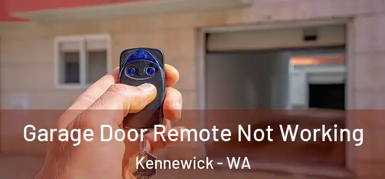 Garage Door Remote Not Working Kennewick - WA
