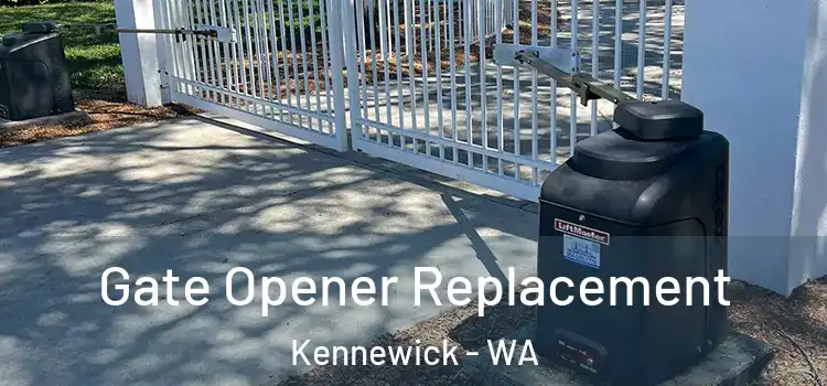 Gate Opener Replacement Kennewick - WA