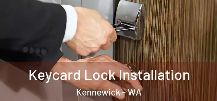 Keycard Lock Installation Kennewick - WA