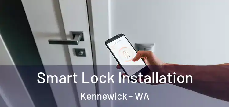 Smart Lock Installation Kennewick - WA